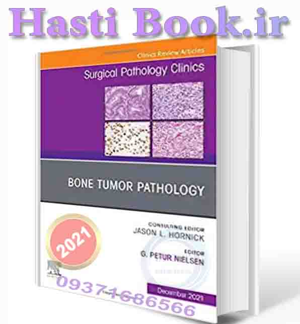 دانلود کتاب Bone Tumor Pathology, An Issue of Surgical Pathology Clinics (Volume 14-4) (The Clinics: Surgery, Volume 14-4) 2021  (ORIGINAL PDF)